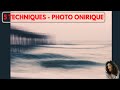 5 techniques pour crer de la photo onirique