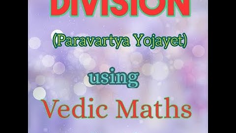Division  of Number using Paravartya Yojayet Maths Made Easy Dr. Komal Asrani Vedic Maths