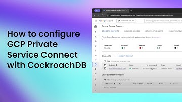 How to use GCP Private Service Connect with CockroachDB