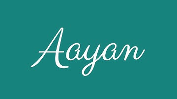 Learn how to Sign the Name Aayan Stylishly in Cursive Writing