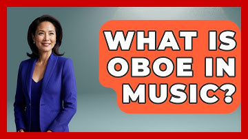 What Is Oboe In Music? - Classical Serenade