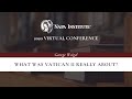 What Was Vatican II Really About? – George Weigel at the Napa Institute Summer Conference