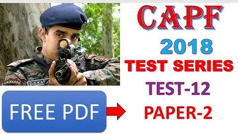 CAPF assistant commandant 2018 TEST series test 12,paper 2 ,on UPSC pattern,free pdf,