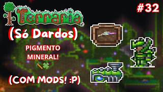 TERRARIA C/ MODS! (Só Dardos) - Mineral Vegetal dos Upgrades muito Loucos! 🍃 #32