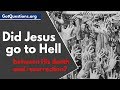 Did Jesus go to Hell between His Death and Resurrection? | GotQuestions.org