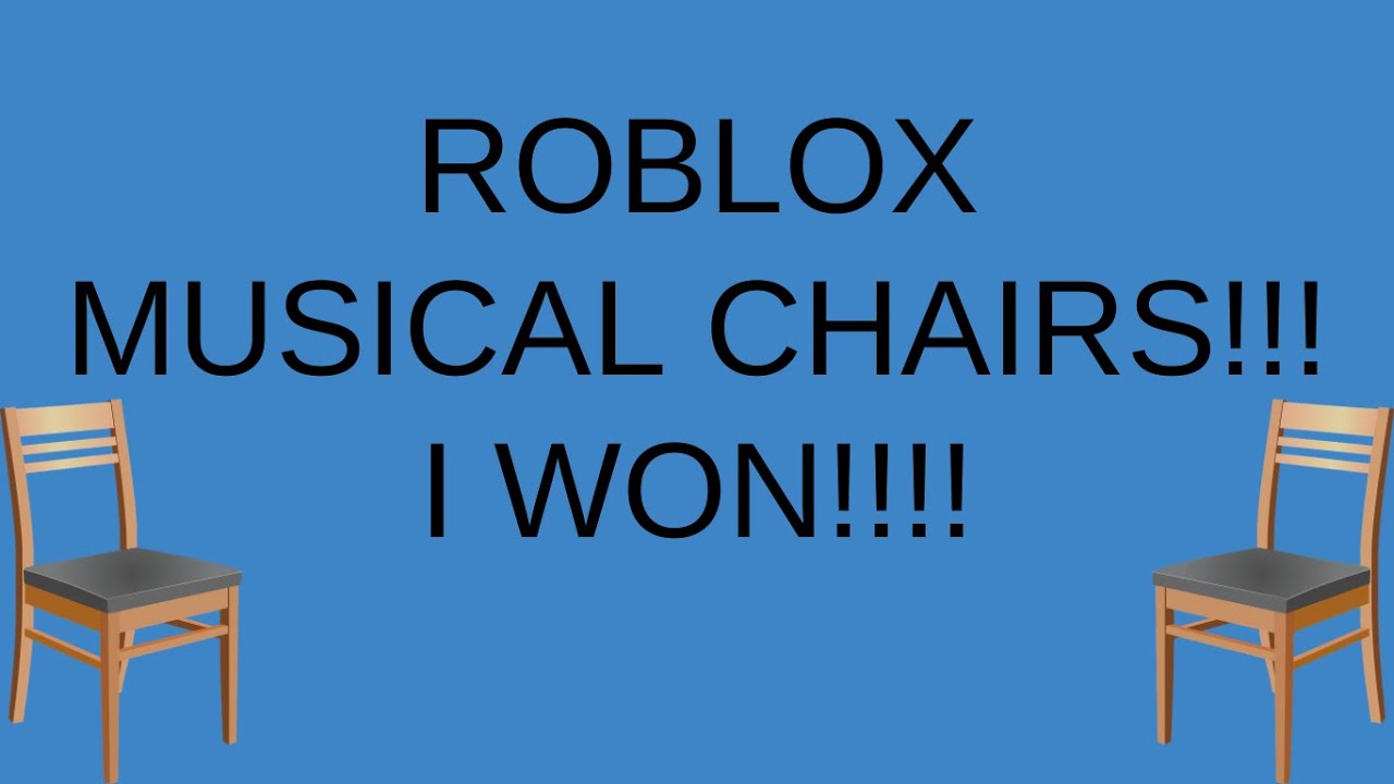 I Won Roblox Musical Chairs Youtube - musical chairs minigames close roblox