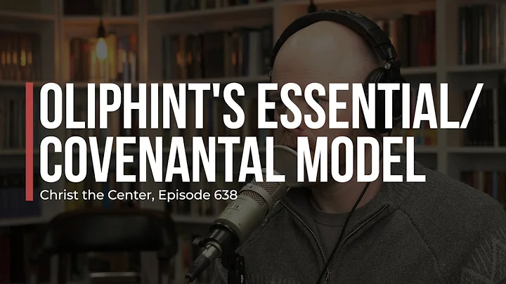 Oliphint's Essential/Covena...  Model of Theology ...