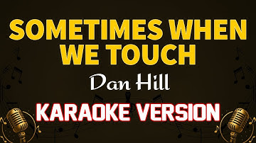 Sometimes When We Touch - Dan Hill (Karaoke Version)