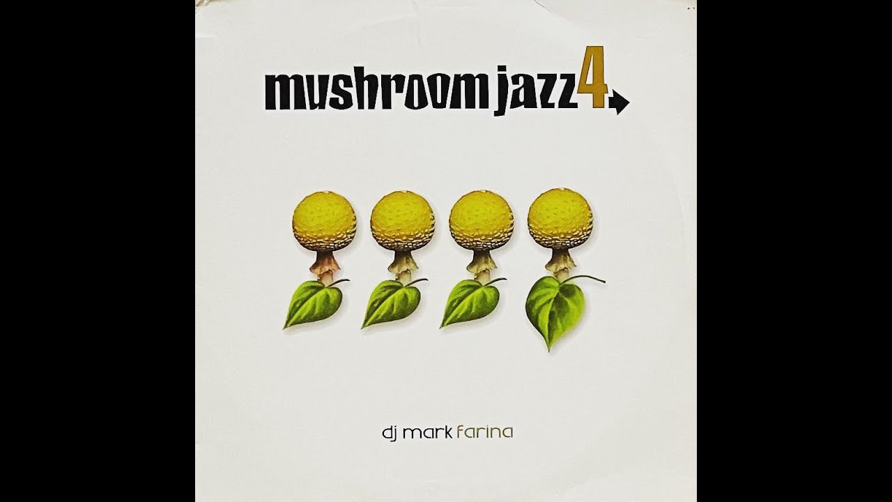 Mark Farina | Mushroom Jazz | Vol 4 | 2002 - YouTube