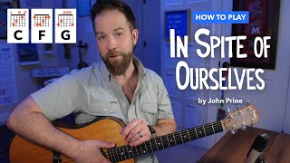 In Spite of Ourselves • Guitar Lesson with Fingerstyle Tabs & Campfire Chords/Strumming (John Prine)