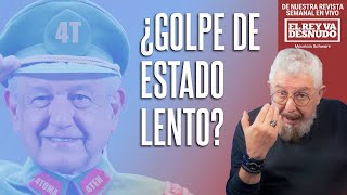 Revista - ¿Pretende AMLO garantizar el poder para su grupo destruyendo toda institucionalidad?