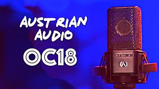 Austrian Audio OC18 (with comparisons to TLM103 and E100s)| Booth Junkie