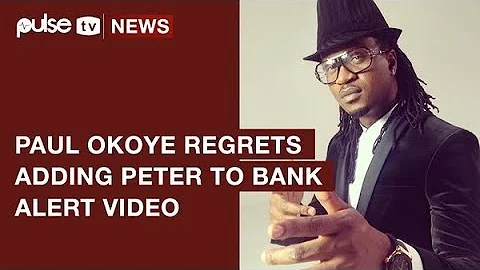 Psquare Fight:  Paul Okoye Regrets Adding Peter to ‘Bank Alert’ Video | Pulse TV News