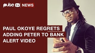 Psquare Fight:  Paul Okoye Regrets Adding Peter to ‘Bank Alert’ Video | Pulse TV News