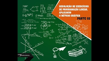 Aula 15: Melhor Vídeo de Programação Linear, aplicando Método Gráfico│PARTE 2