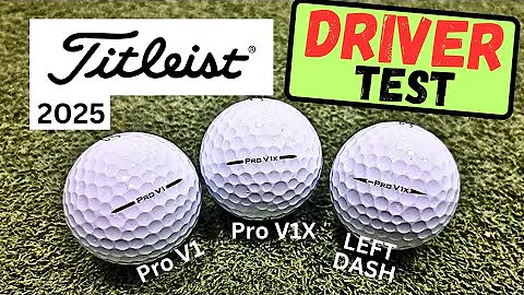 Titleist 2025 Pro V1 vs Pro V1x vs Pro V1x LEFT DASH - DRIVER