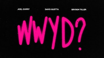 Joel Corry x David Guetta x Bryson Tiller - What Would You Do?