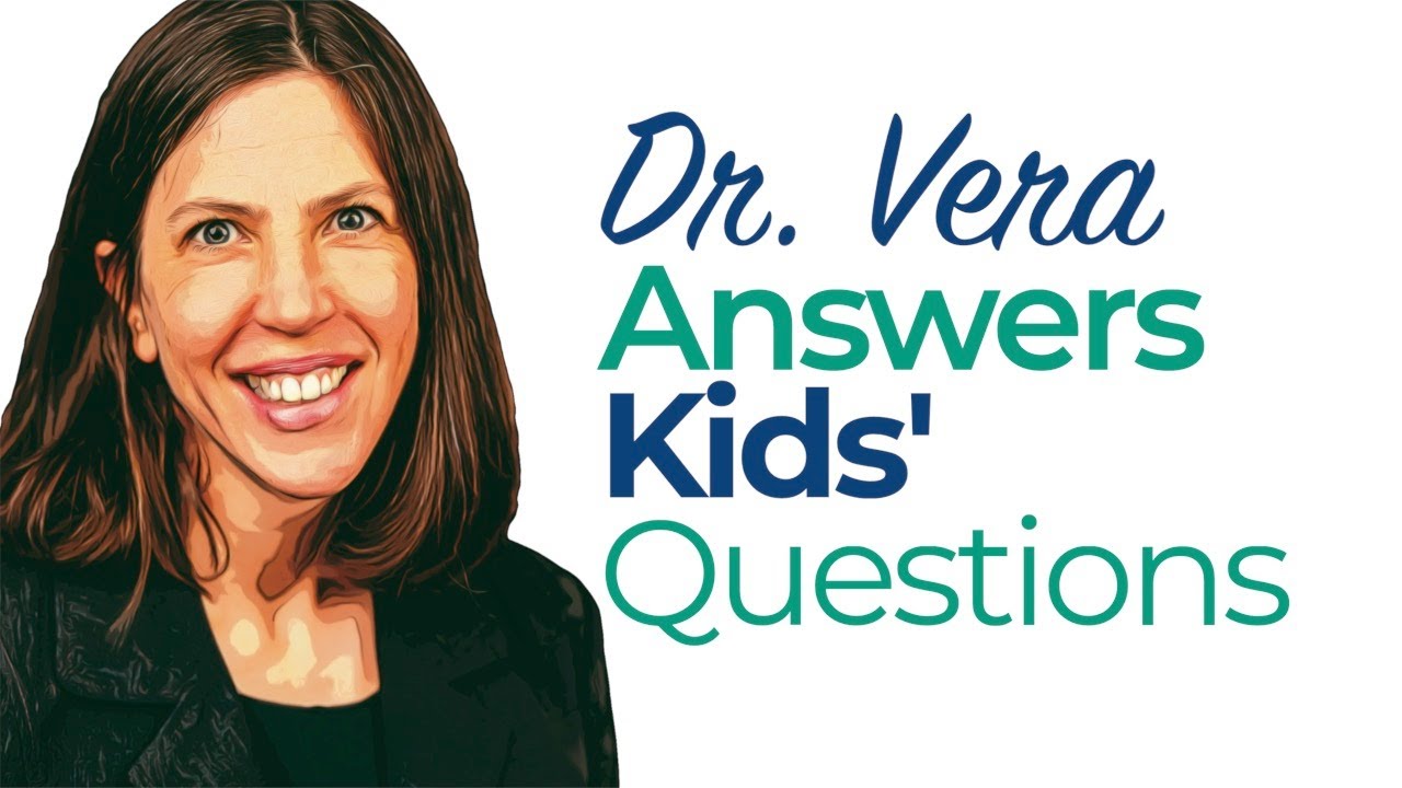 Dr. Vera Answers Kids' Questions YouTube