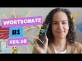  wortschatz b1  teil 16  alle wrter die du brauchst