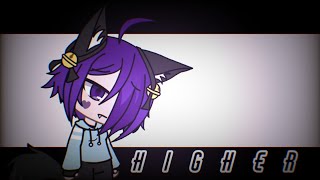 HIGHER || MEME (Gacha Life)