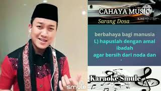 Video thumbnail of "Sarang Dosa | Karaoke Smule Qasidah"