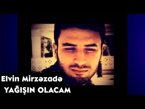 Elvin Mirzəzadə - Yağışın olacam (Şeyir)
