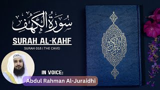 SURAH AL-KAHF | Sheikh Abdul Rahman Al-Juraidhi