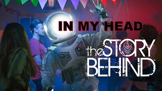 The Story Behind - In My Head [Official Music Video]