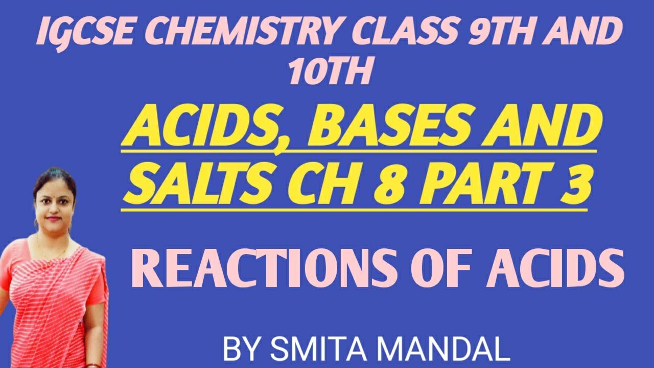 REACTION OF ACIDS CH 8 ACIDS, BASES AND SALTS IGCSE CHEMISTRY - YouTube