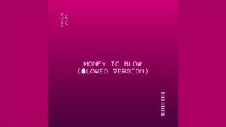 Nikolai White - Money to Blow (Slowed Version) [Audio]