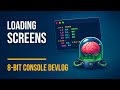 Giving My Virtual Console a Soul — 8-bit Loading Screens Arrive! (Part 11)