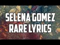 Selena gomez  rare lyrics