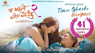 Timro Gharko Woripari - Ma Yesto Geet Gauchhu 2| New Movie Song | Sonam Topden | Paul | Pooja Sharma