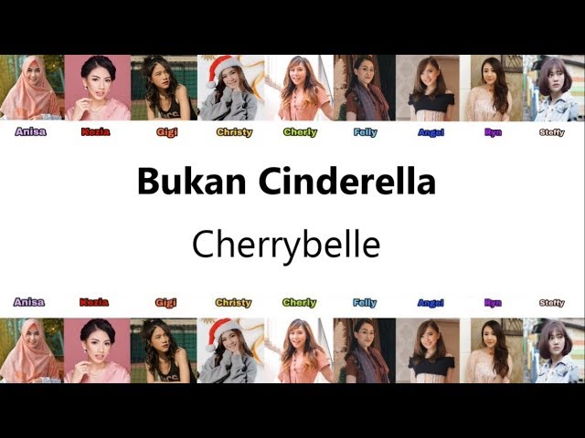 Cherrybelle - Bukan Cinderella (Audio Lirik)(Anisa,Kezia,Gigi,Christy,Cherly,Felly,Angel,Ryn,Steffy) class=