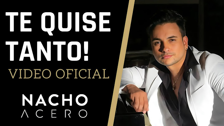 Nacho Acero - Te Quise Tanto (Video Oficial) | Salsa