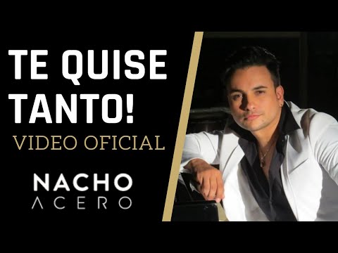 Nacho Acero – Te Quise Tanto (Vídeo Oficial) | Salsa Música