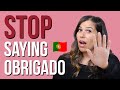 European Portuguese Conversation Tips: DON’T say “Obrigado!”