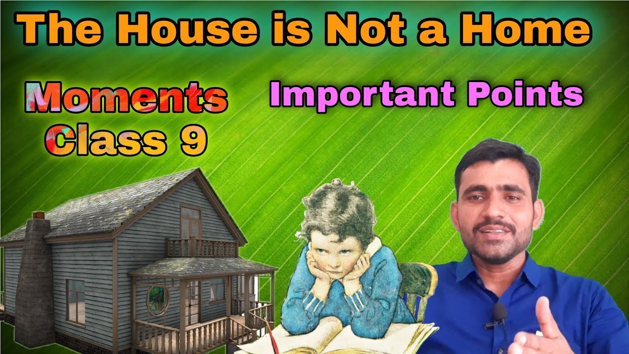 The House Is Not A Home In English By Vishal Sir Moments Class 9 Important Points In Hindi 
