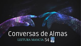Conversas de Almas 🃏 54 💌 Nosso caminho se descruzou para um propósito maior de crescimento