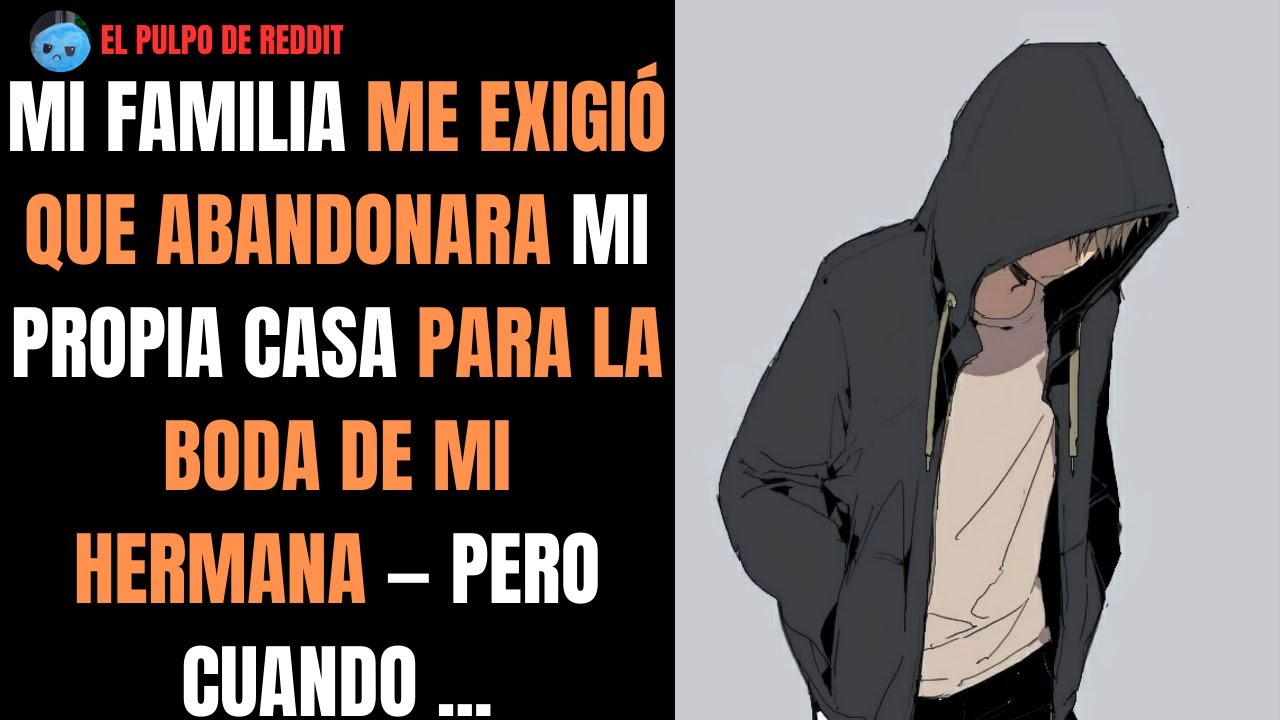 Mi Familia Me Exigió Que Abandonara Mi Propia Casa Para La Boda De Mi Hermana — Pero Cuando ...