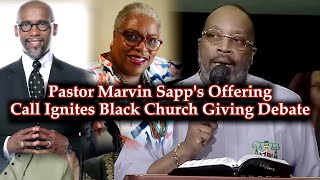 Pastor Marvin Sapp’s Offering Call ‘Ushers, Close the Doors’ Sparks Debate on Church Giving