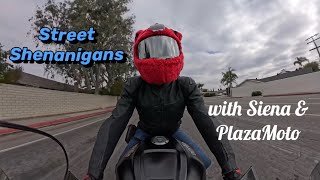 Street Shenanigans w/ PlazaMoto and Siena.Bri