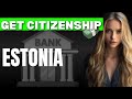 How to Get Residency or Citizenship in Estonia Through Investment