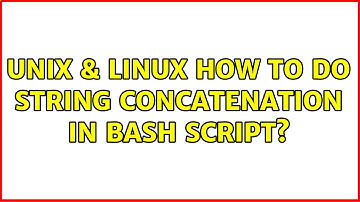 Unix & Linux: How to do string concatenation in bash script?