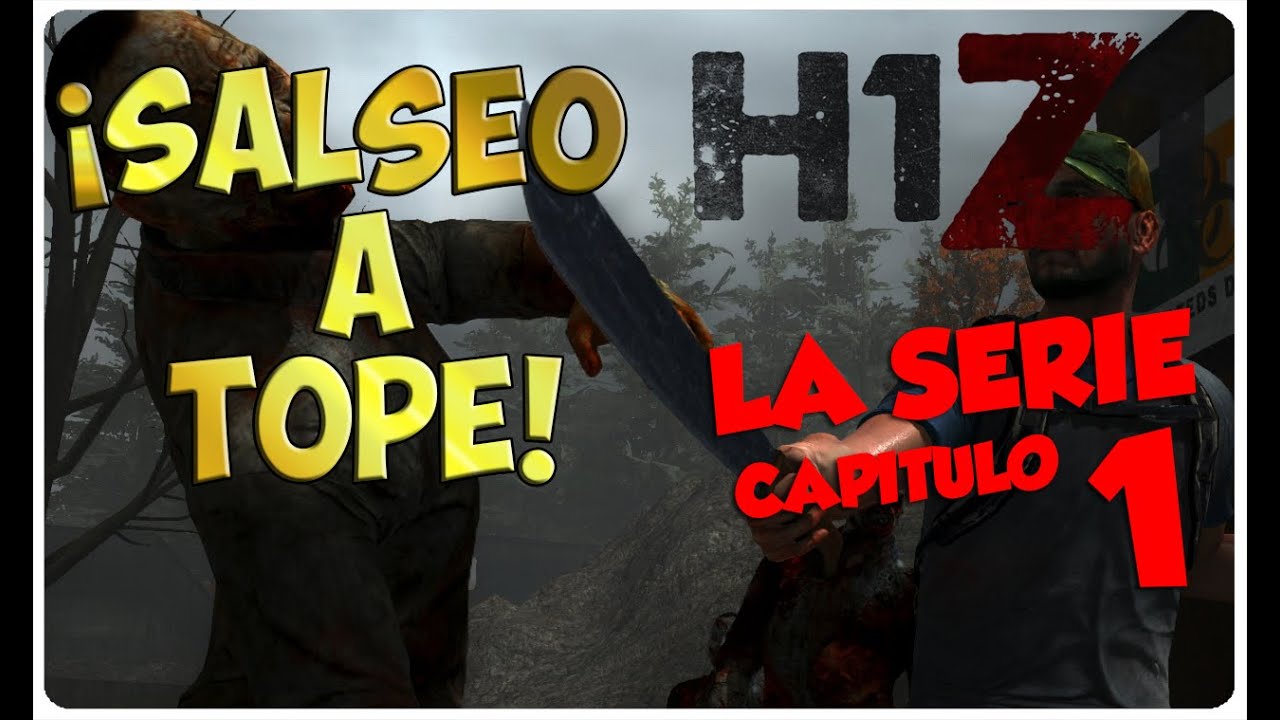 H1Z1, LA SERIE #1 - ¡SALSEO A TOPE! - GAMEPLAY EN ESPAÑOL