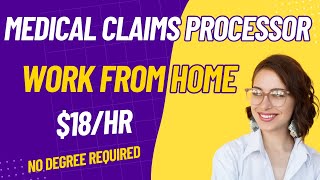 Work from Home Job | $18/HR | Medical Claims Processor