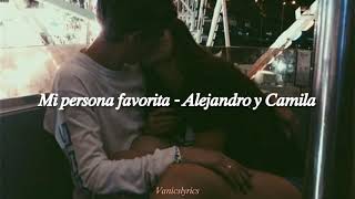 Mi persona favorita - Alejandro Saenz, Camila Cabello || Letra
