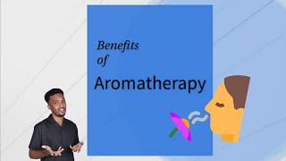 Benefits of Aromatherapy | Does Aromatherapy Work | Why do Aromatherapy