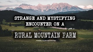EERIE and MYSTIFYING Experience on an ISOLATED Mountain Farm