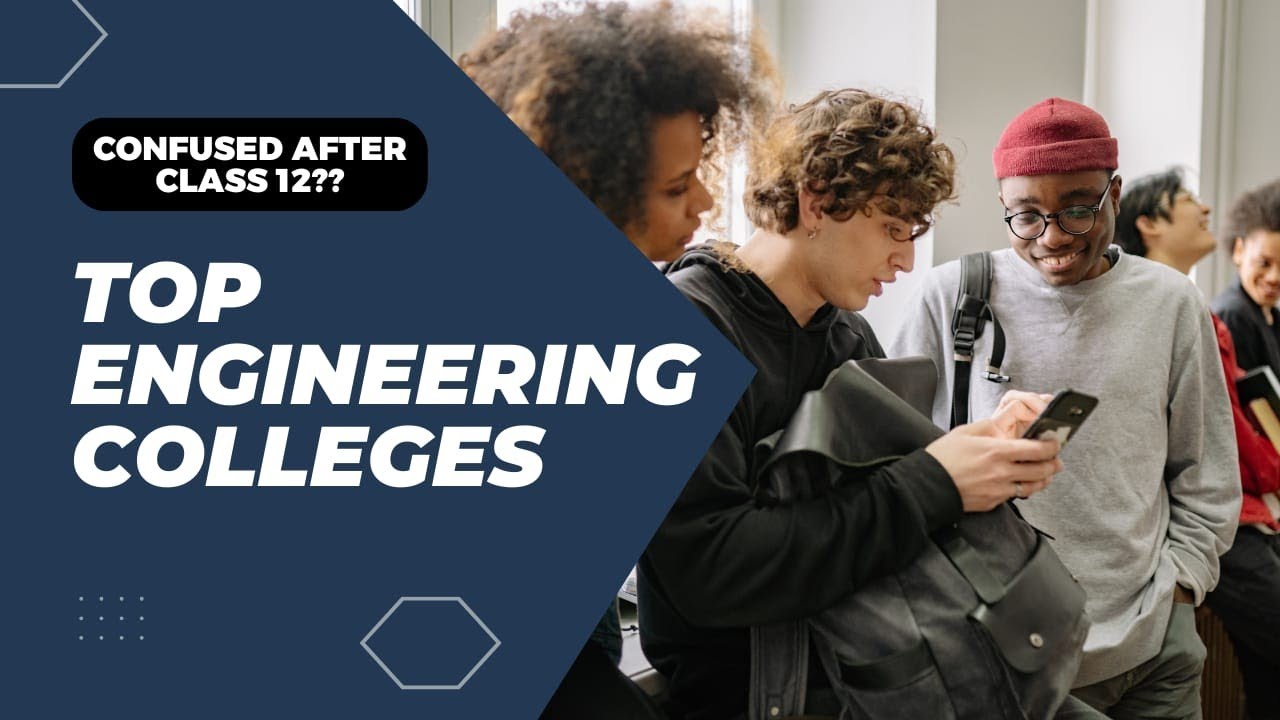 Top Engineering Colleges after 12th | Universities | 